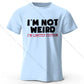 I Am Not Weird – Oversized Unisex Cotton T-Shirt