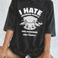 I Hate Morning People Women's Cotton Washed T-Shirt