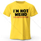 I Am Not Weird – Oversized Unisex Cotton T-Shirt