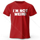 I Am Not Weird – Oversized Unisex Cotton T-Shirt