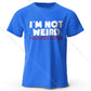 I Am Not Weird – Oversized Unisex Cotton T-Shirt