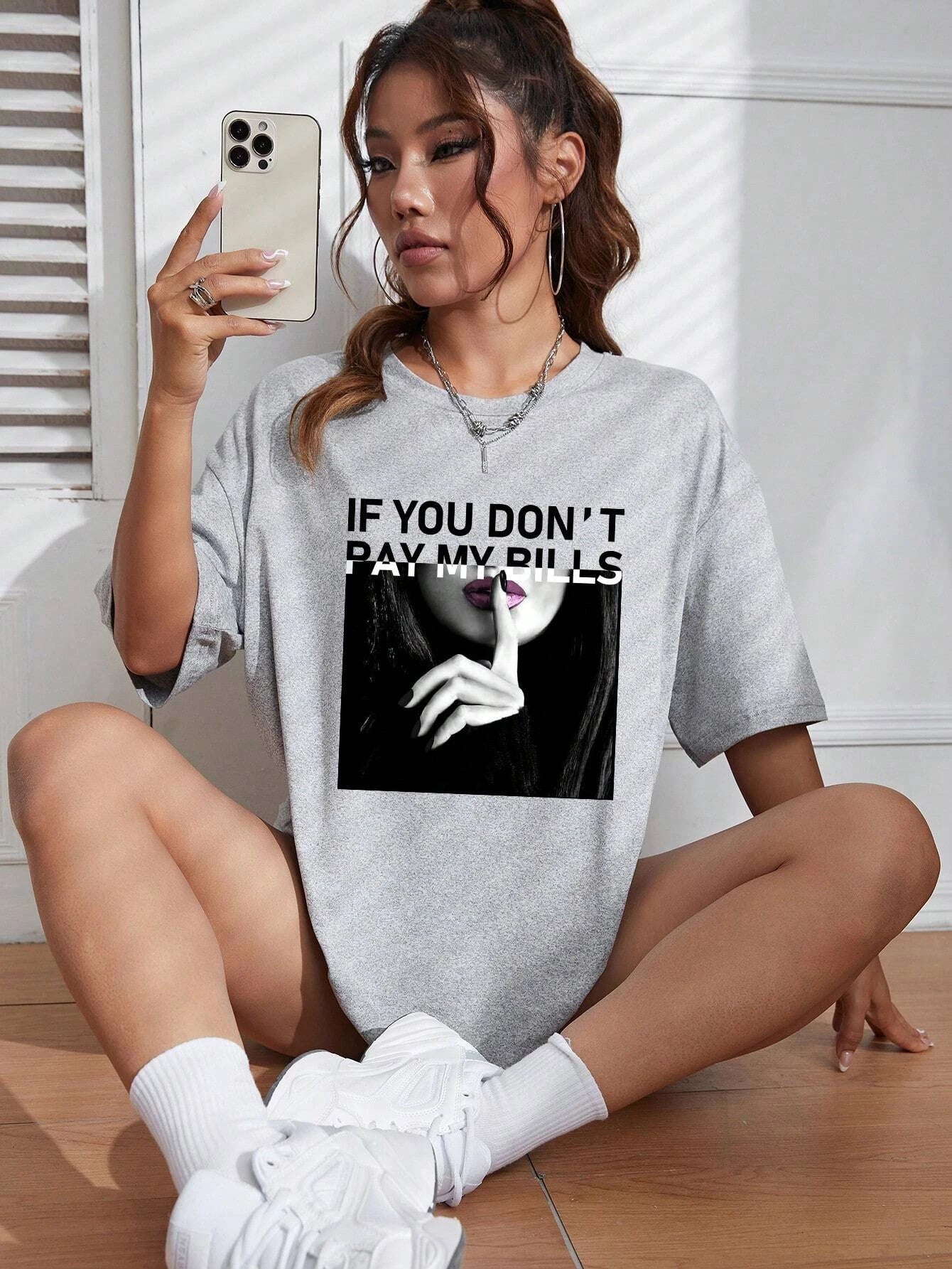 If You Don'T Pay My Bills Print Tshirts Women Street Hip Hop Clothes Fashion Breathable Short Sleeve Summer Soft T-Shirt Female