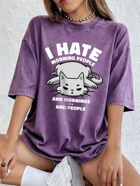 I Hate Morning People Cotton Washed T-Shirt Women
