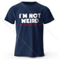 I Am Not Weird – Oversized Unisex Cotton T-Shirt