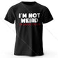I Am Not Weird – Oversized Unisex Cotton T-Shirt