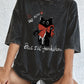 I'll Finish Them Black Cat Women's Cotton Washed T-Shirt Oversized