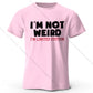 I Am Not Weird – Oversized Unisex Cotton T-Shirt