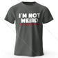 I Am Not Weird – Oversized Unisex Cotton T-Shirt