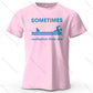 Sometimes Motivation Finds You – Oversized Graphic T-Shirt