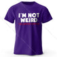 I Am Not Weird – Oversized Unisex Cotton T-Shirt