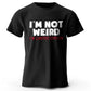 I Am Not Weird – Oversized Unisex Cotton T-Shirt