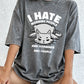 I Hate Morning People Women's Cotton Washed T-Shirt